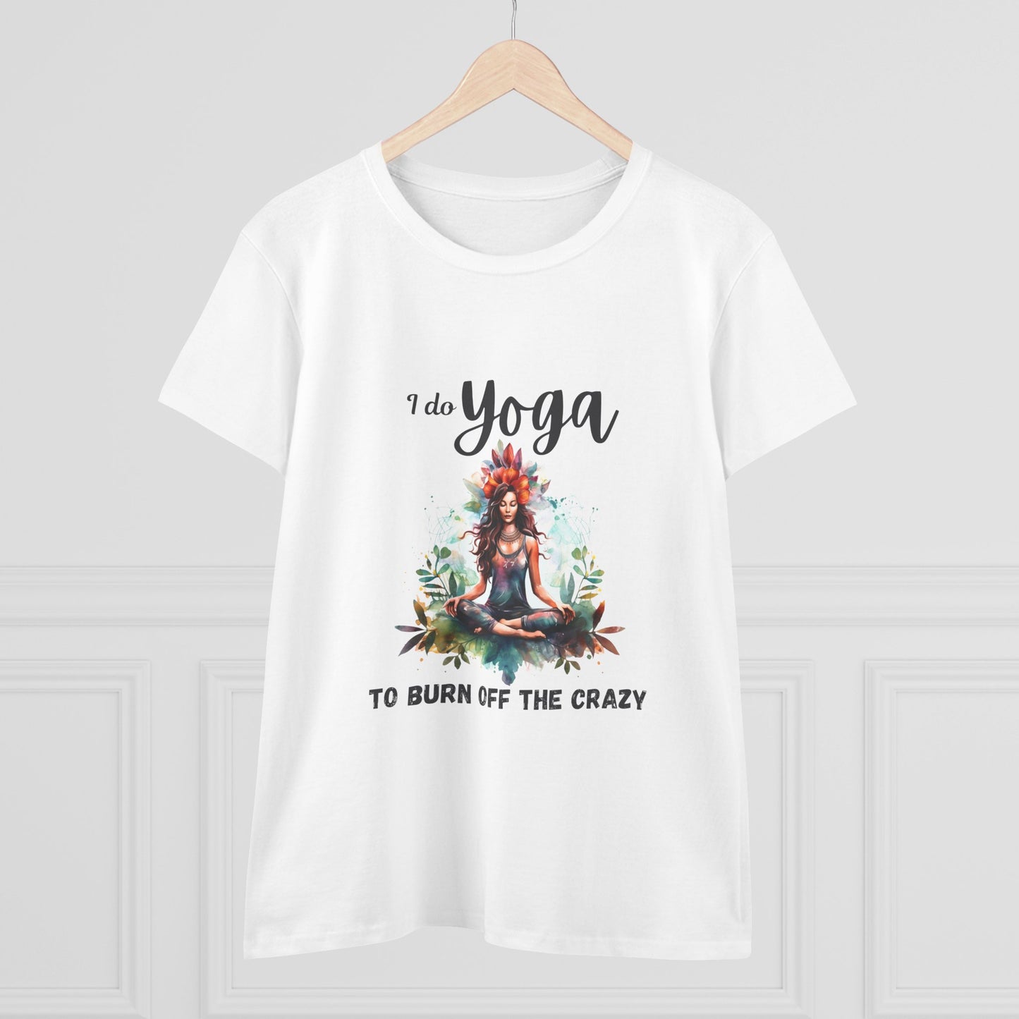 I do yoga to burn off the crazy Semi-fit Woman's tee,