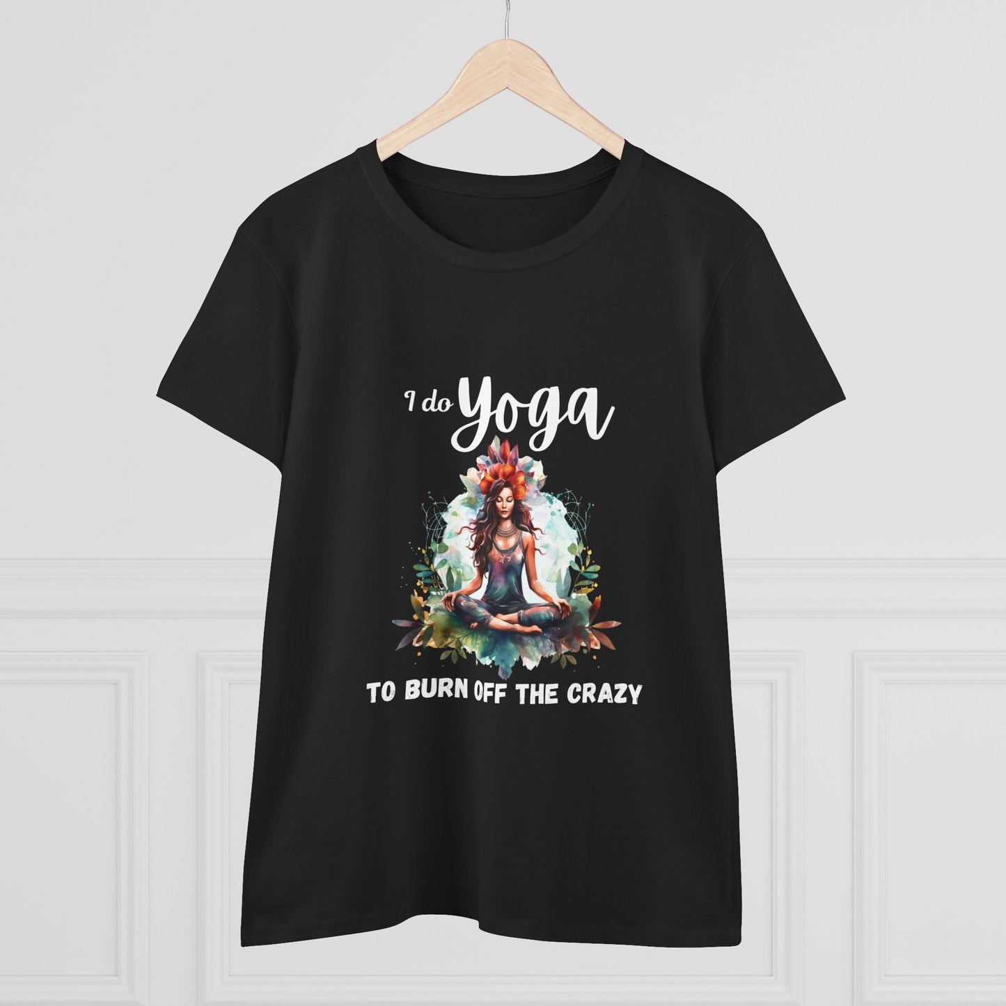 I do yoga to burn off the crazy Semi-fit Woman's tee,