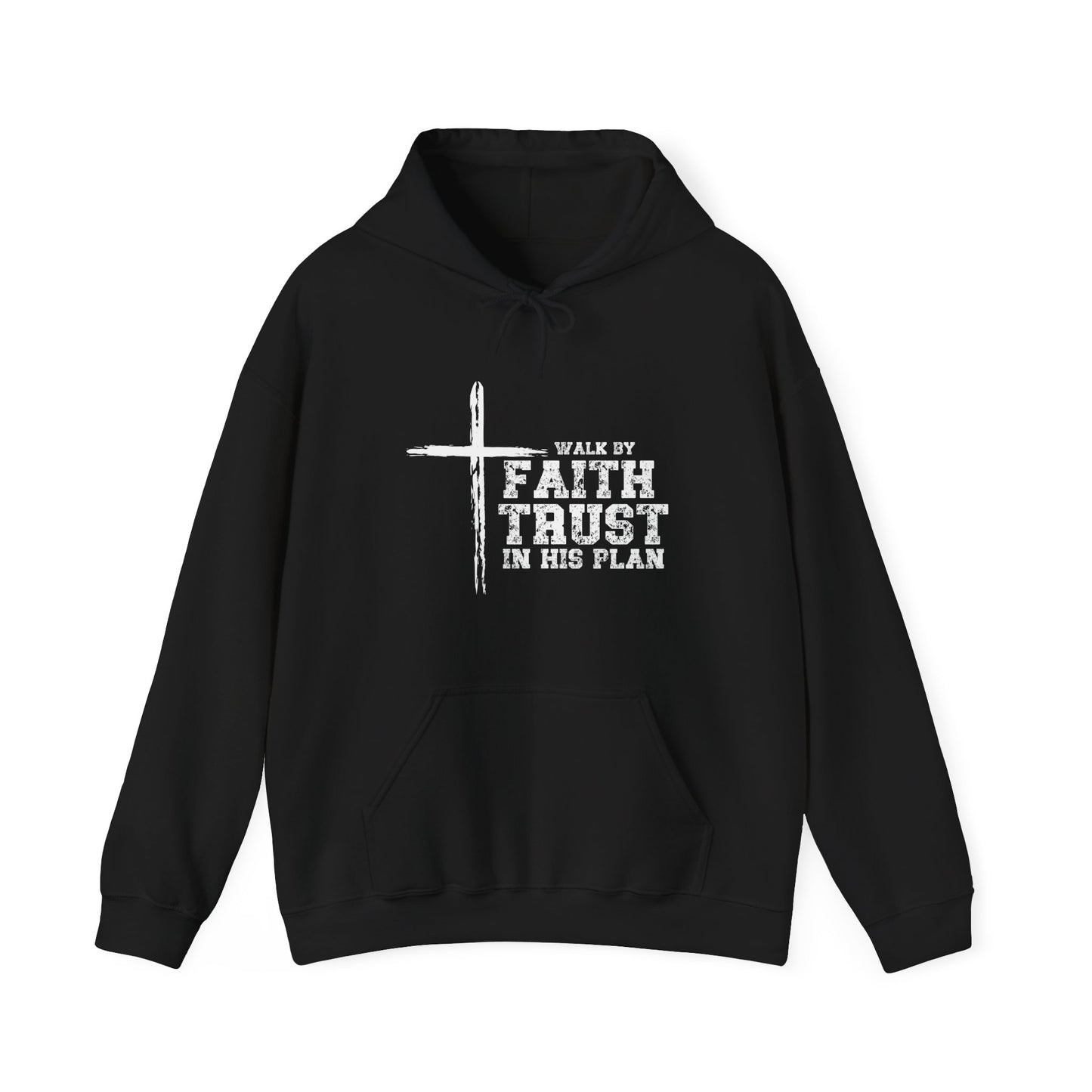Walk in Faith Trust His Plan Hoodie