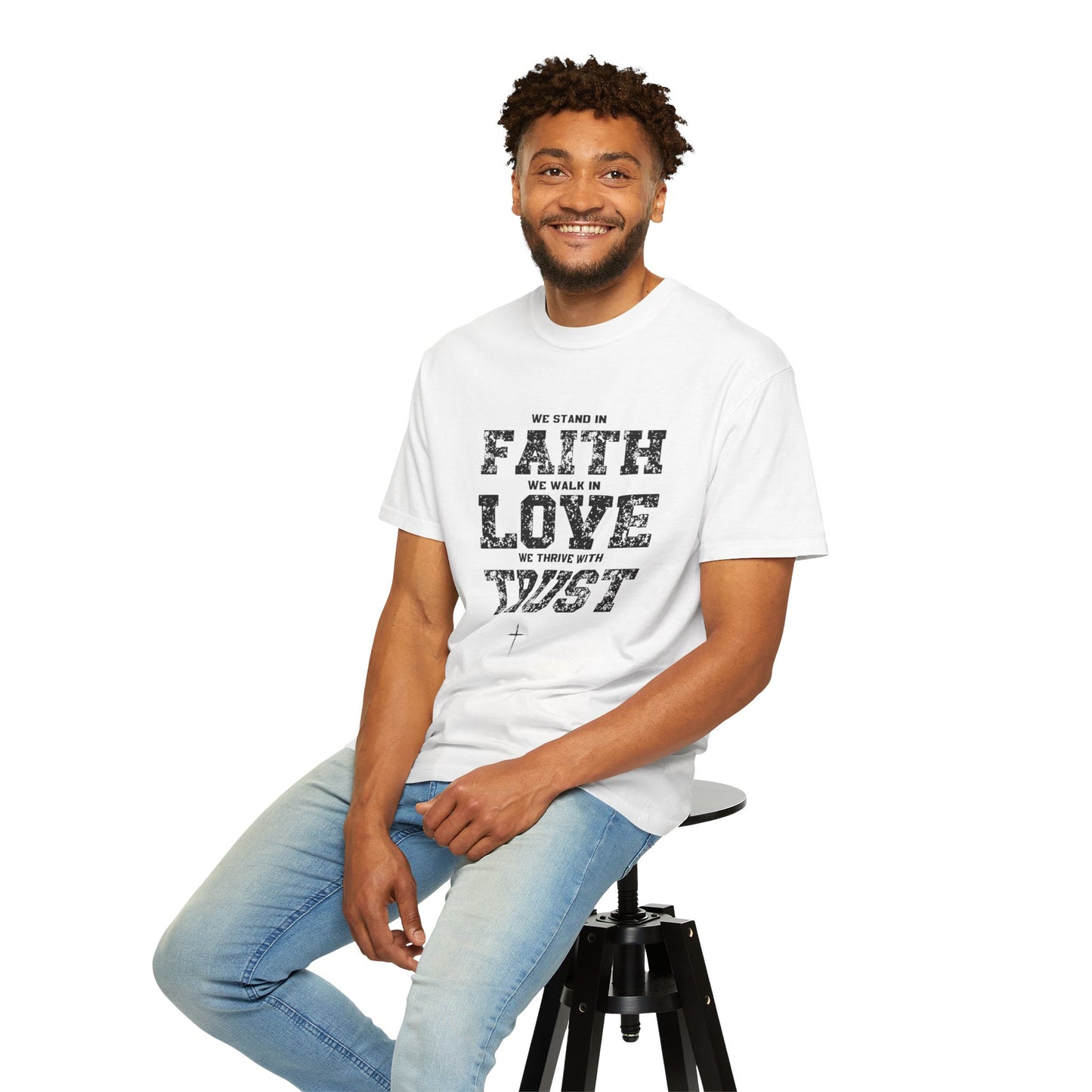 We stand in Faith, walk in Love, Thrive in Trust, Inspirational Unisex T-Shirt