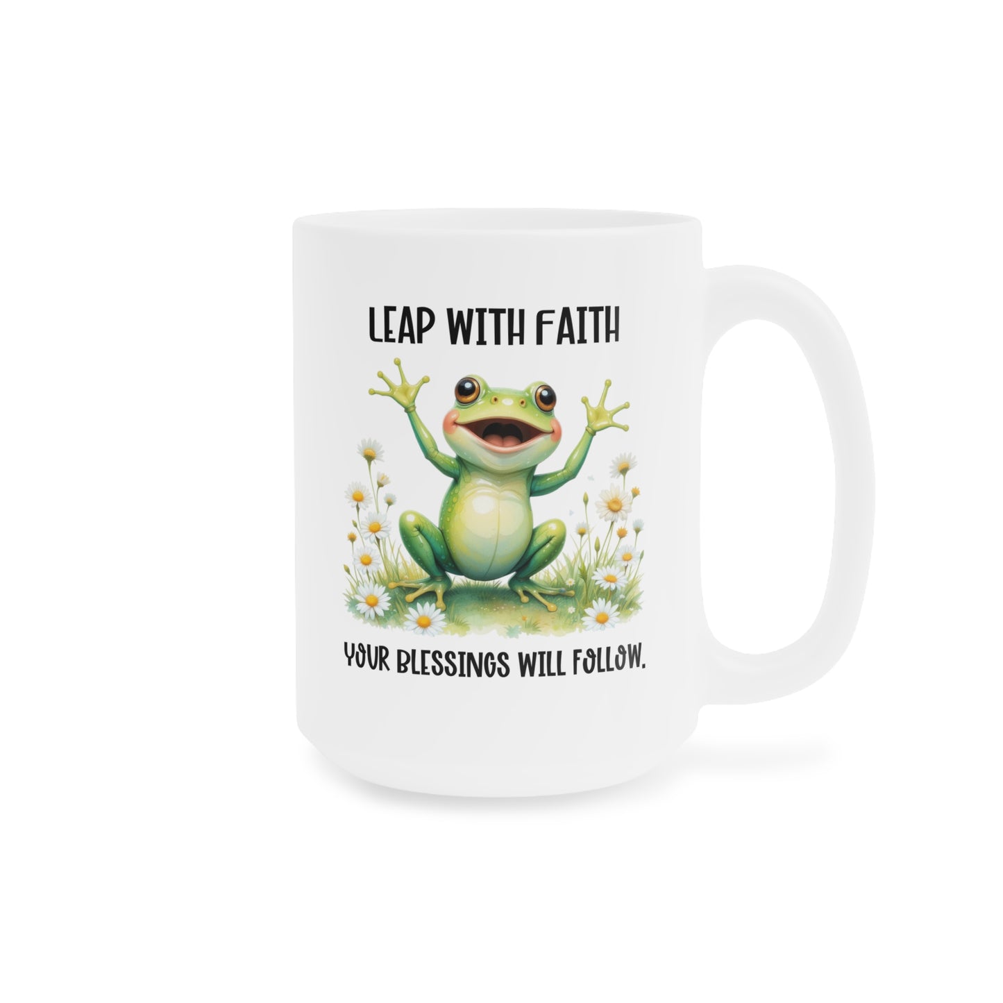 Leap With Faith your blessings will follow Ceramic Mug