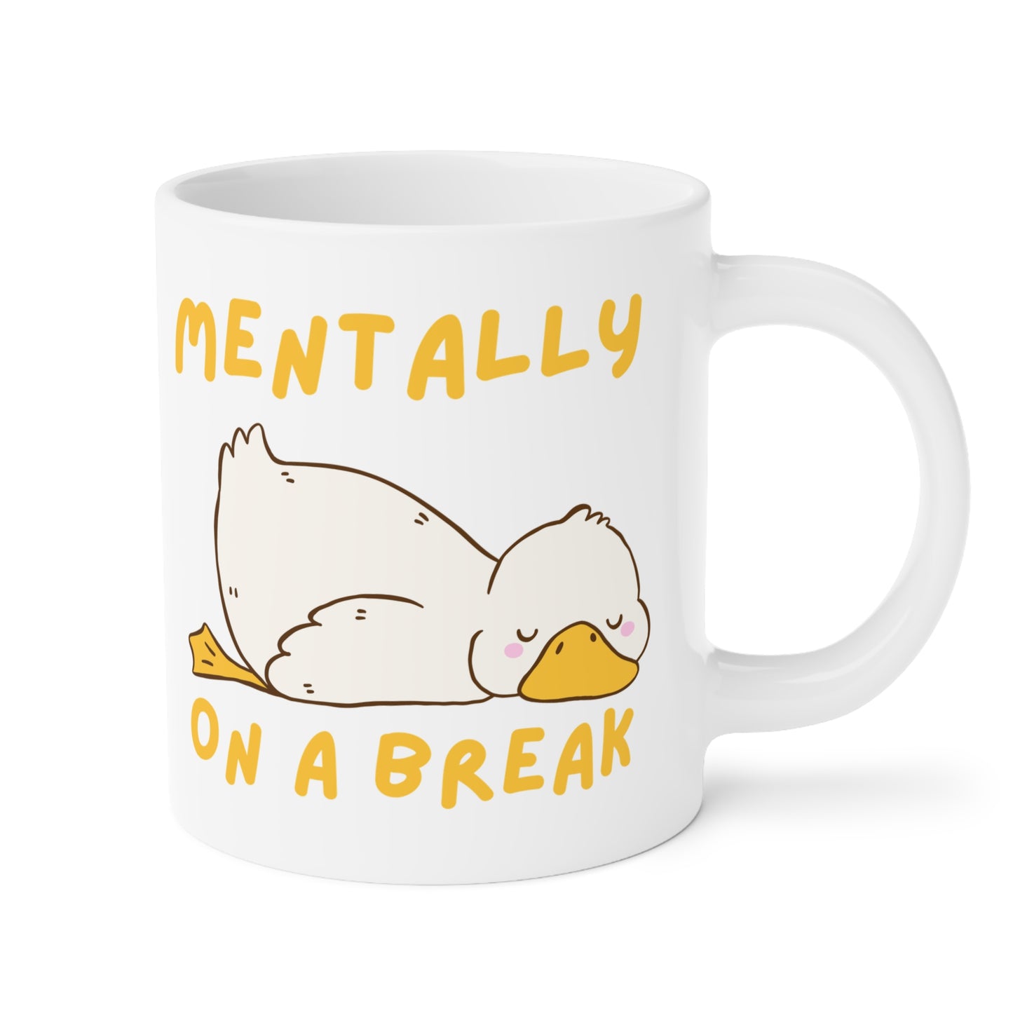 Mentally on a Break Silly Goose Mug