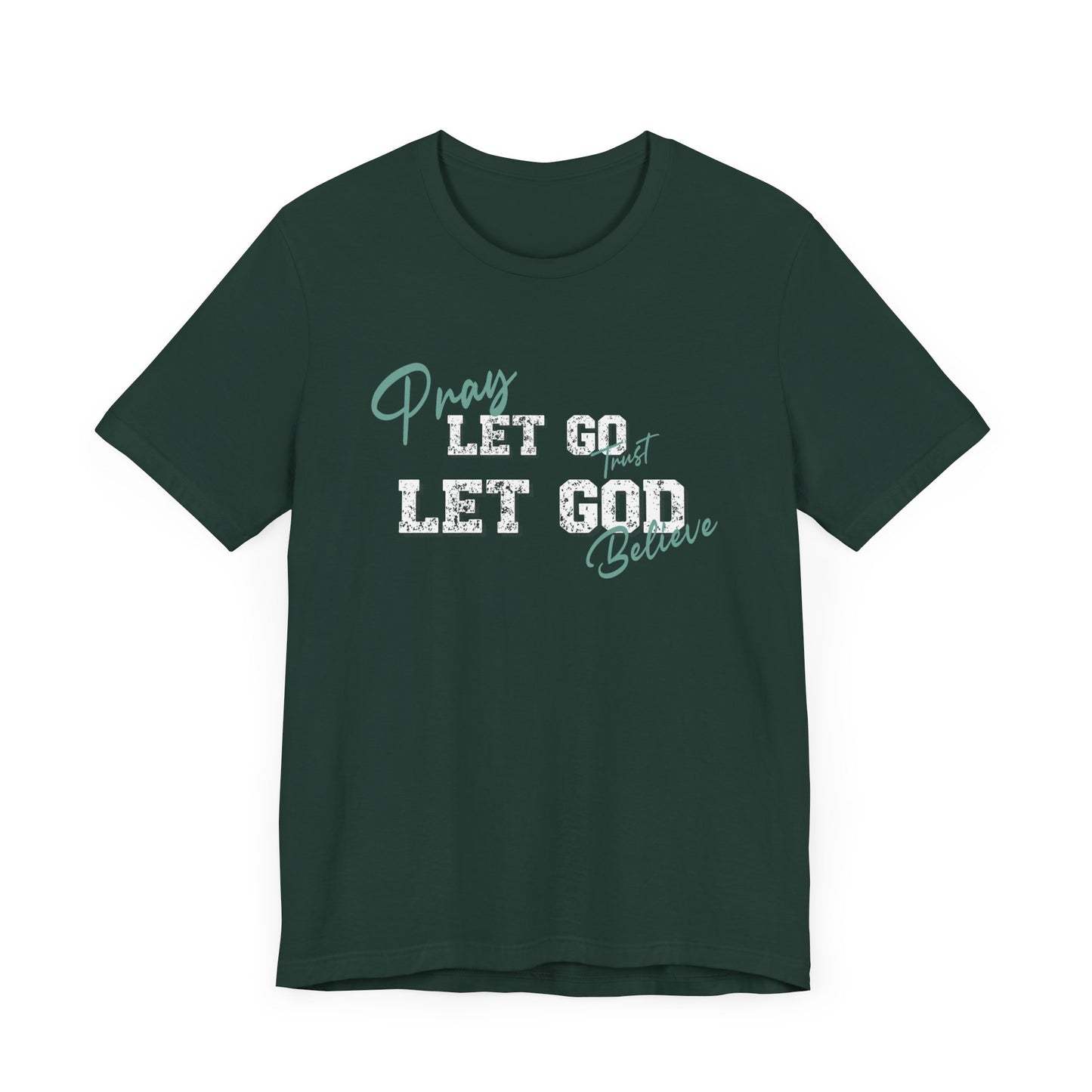 Pray, Let Go, Let God Inspirational classic fit Tee