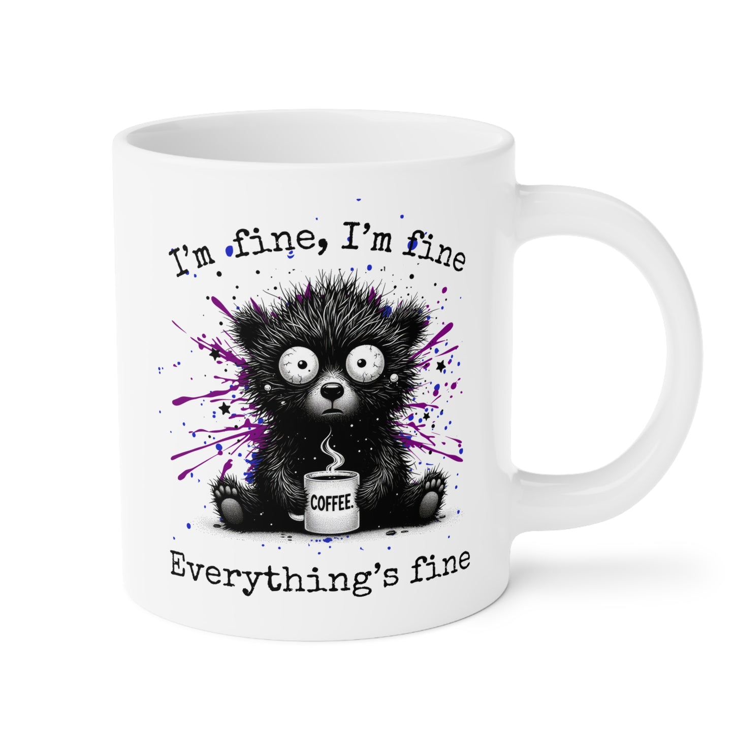 “I’m Fine, I’m Fine Everything’s Fine” Frazzled Bear Ceramic Mug , Gift for bear Lovers, Funny Mugs for Coffee