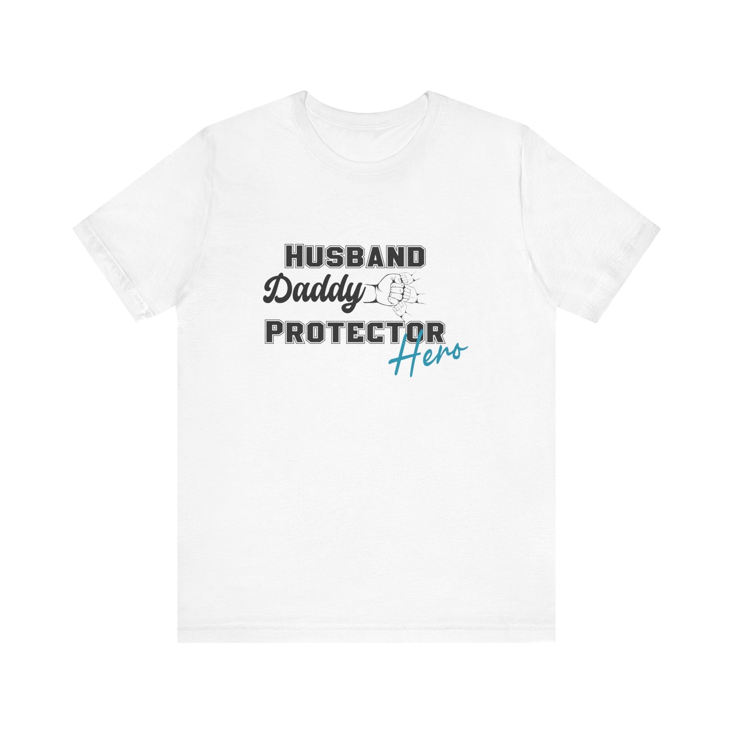 Husband, Daddy, Hero, Protector - Father of 3 Tee