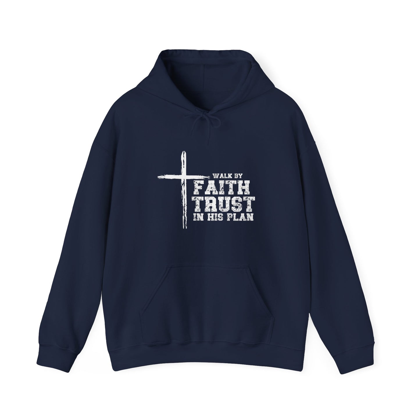 Walk in Faith Trust His Plan Hoodie