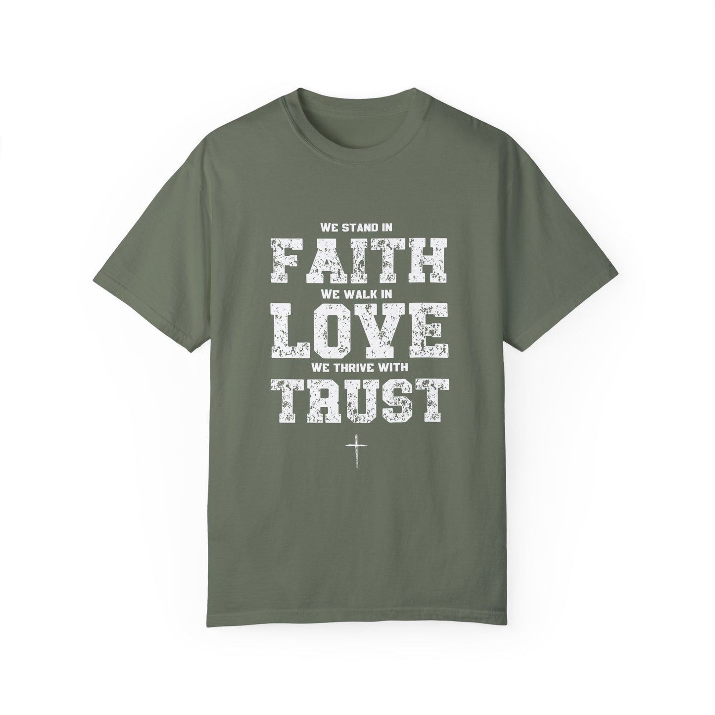We stand in Faith, walk in Love, Thrive in Trust, Inspirational Unisex T-Shirt