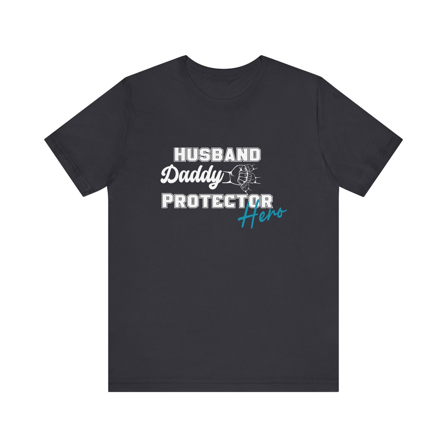 Husband, Daddy, Hero, Protector - Father of 3 Tee
