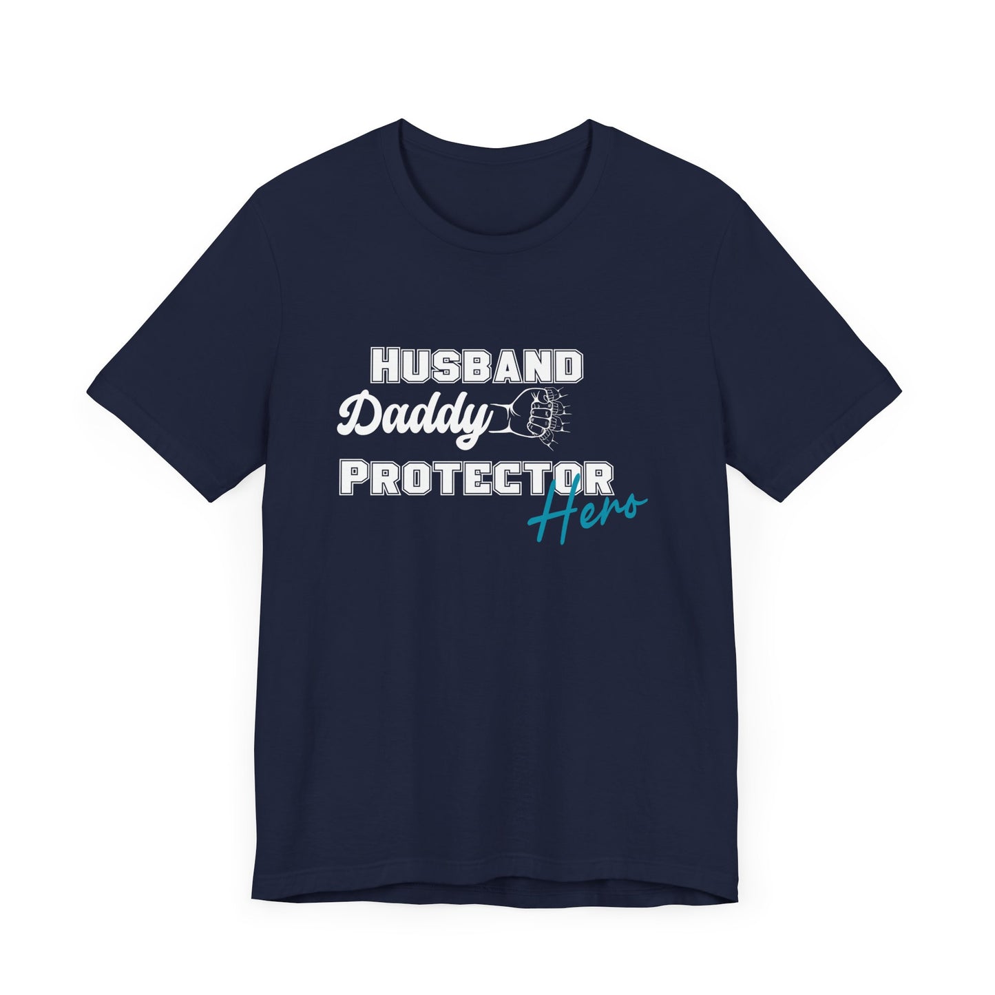Husband, Daddy, Hero, Protector - Father of 4 Dad tee