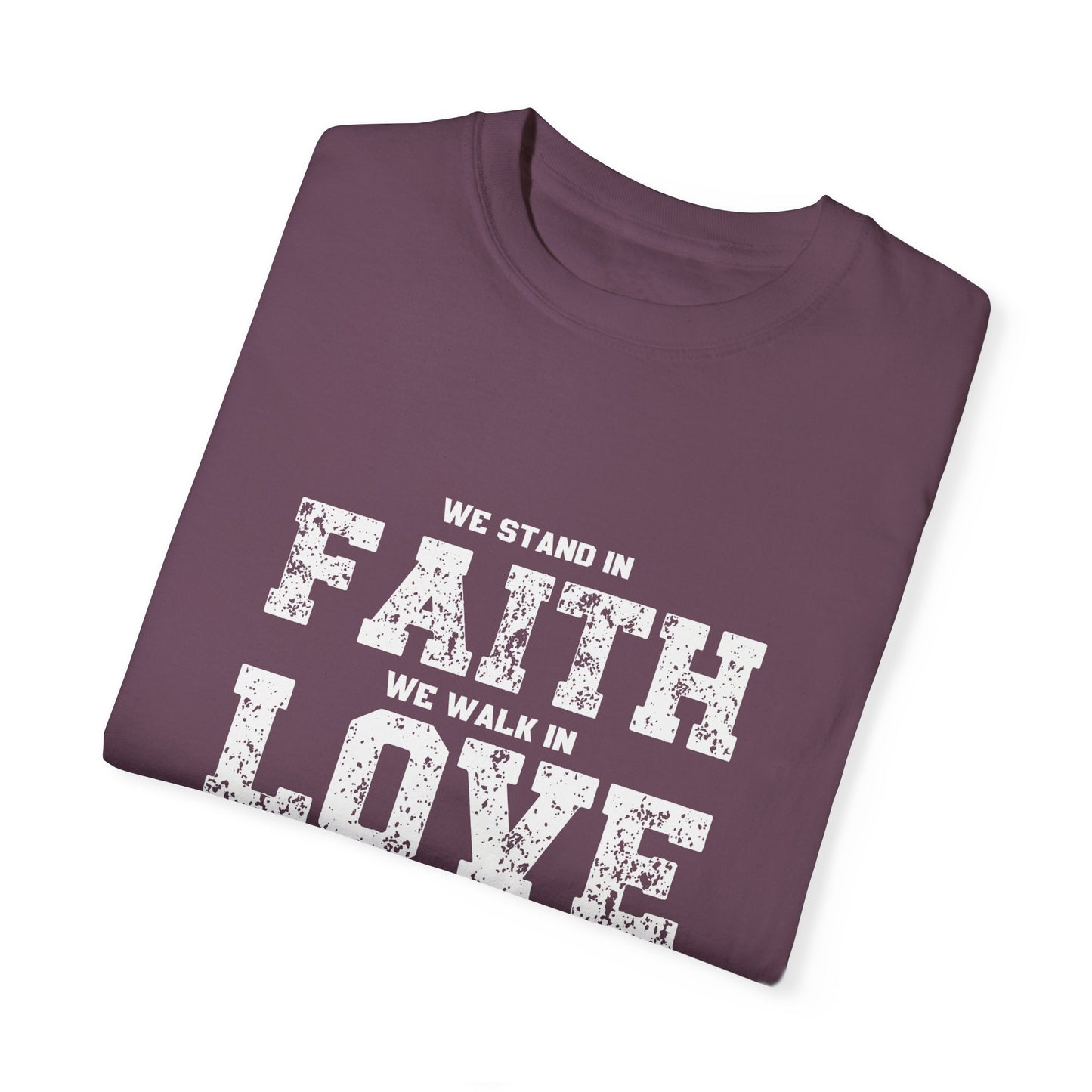 We stand in Faith, walk in Love, Thrive in Trust, Inspirational Unisex T-Shirt