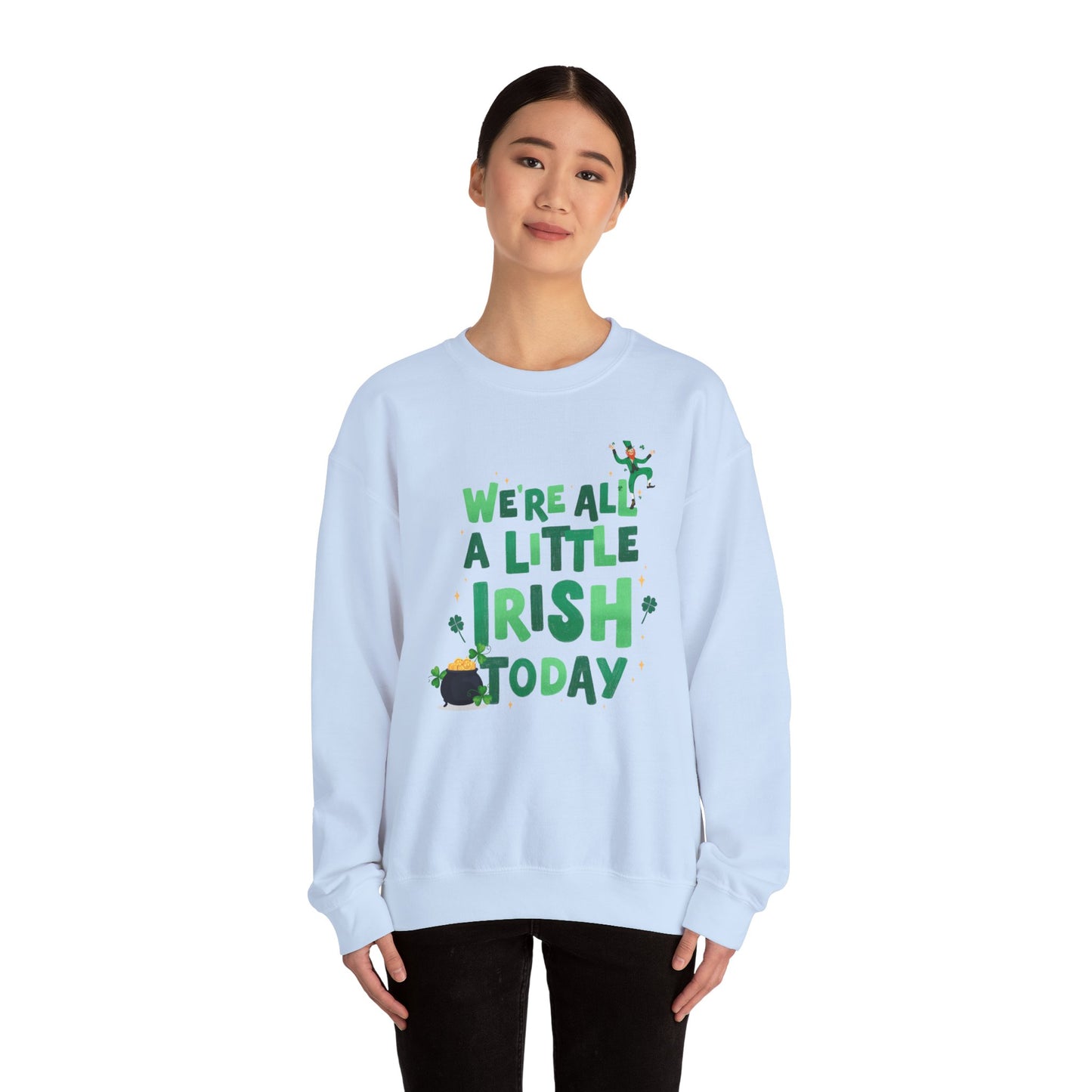 "We are all a little Irish" Sweater