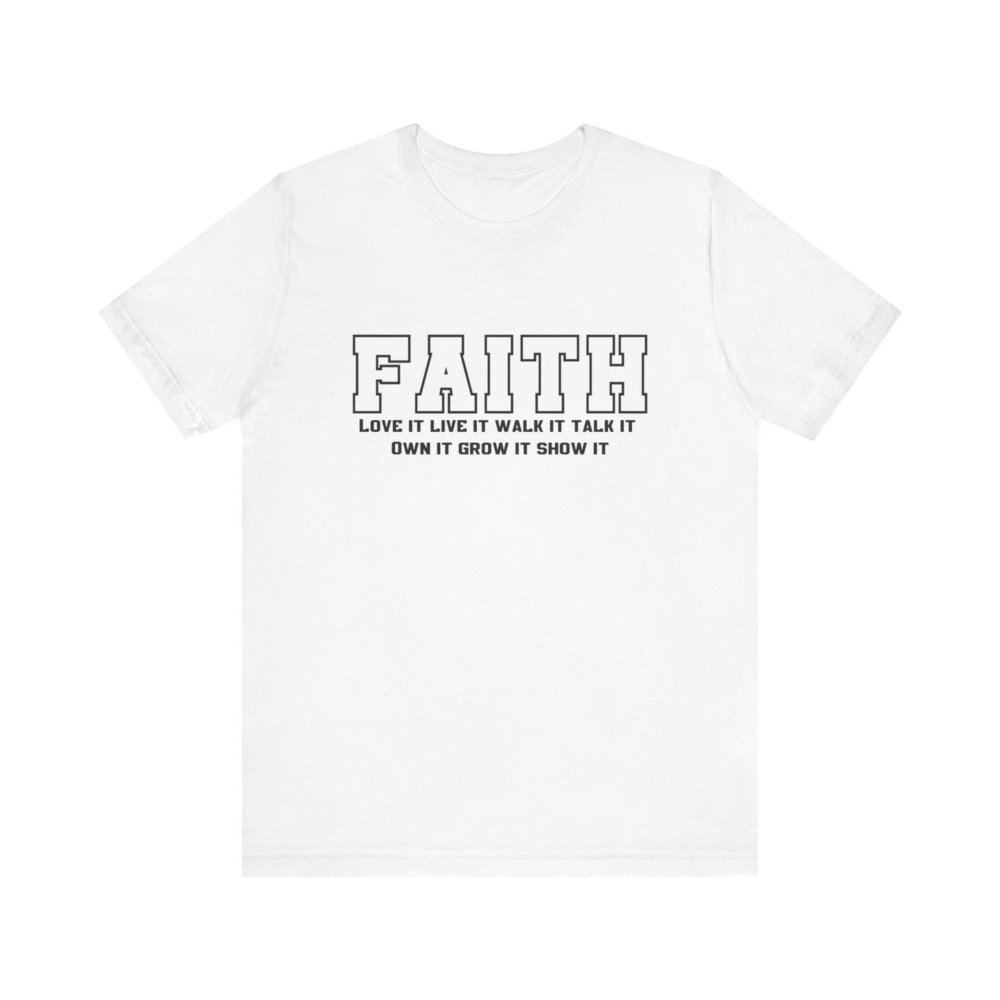 Faith love it live it walk it talk it Unisex classic fit tee