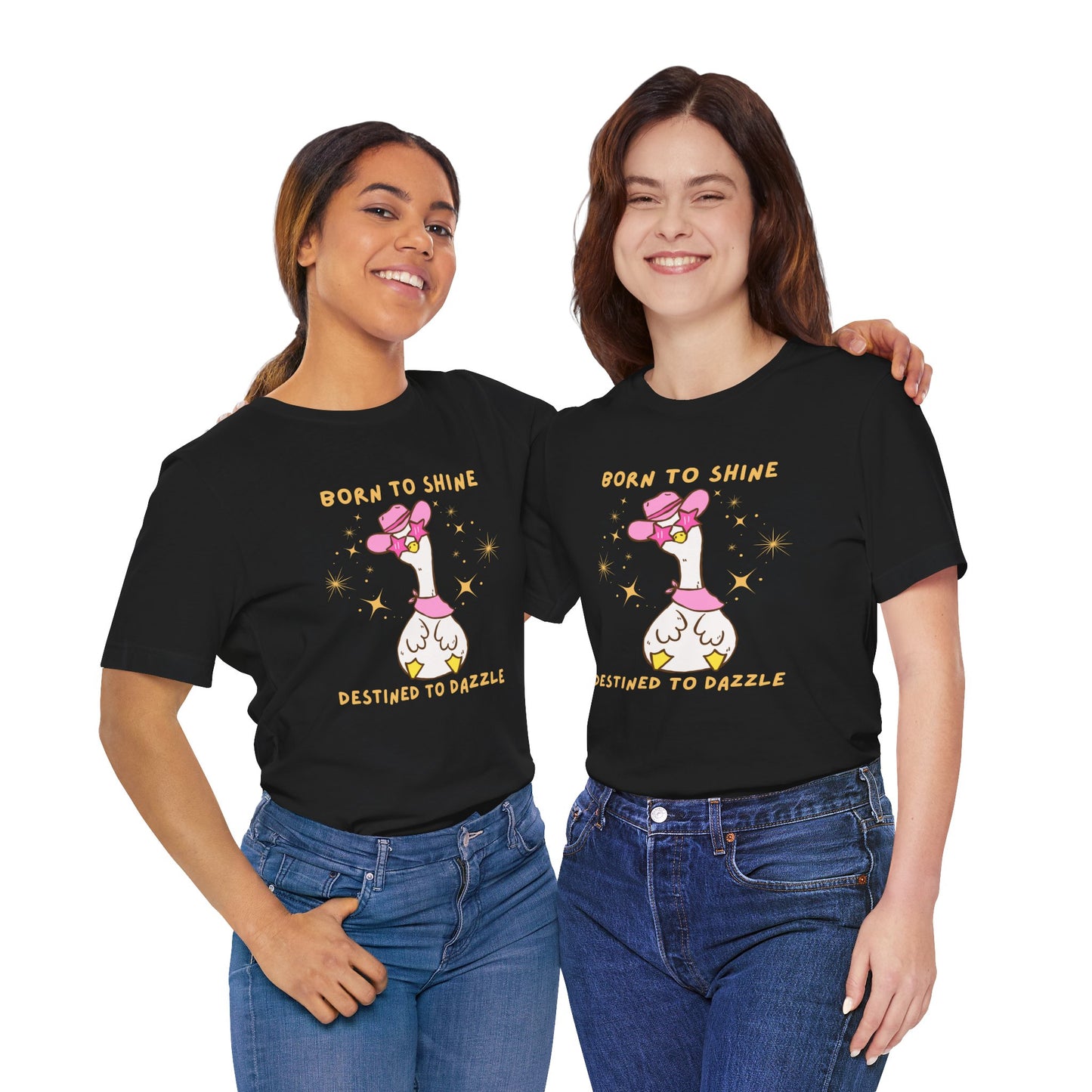 Born to Shine, Destined to Dazzle Funny Silly Goose Shirt