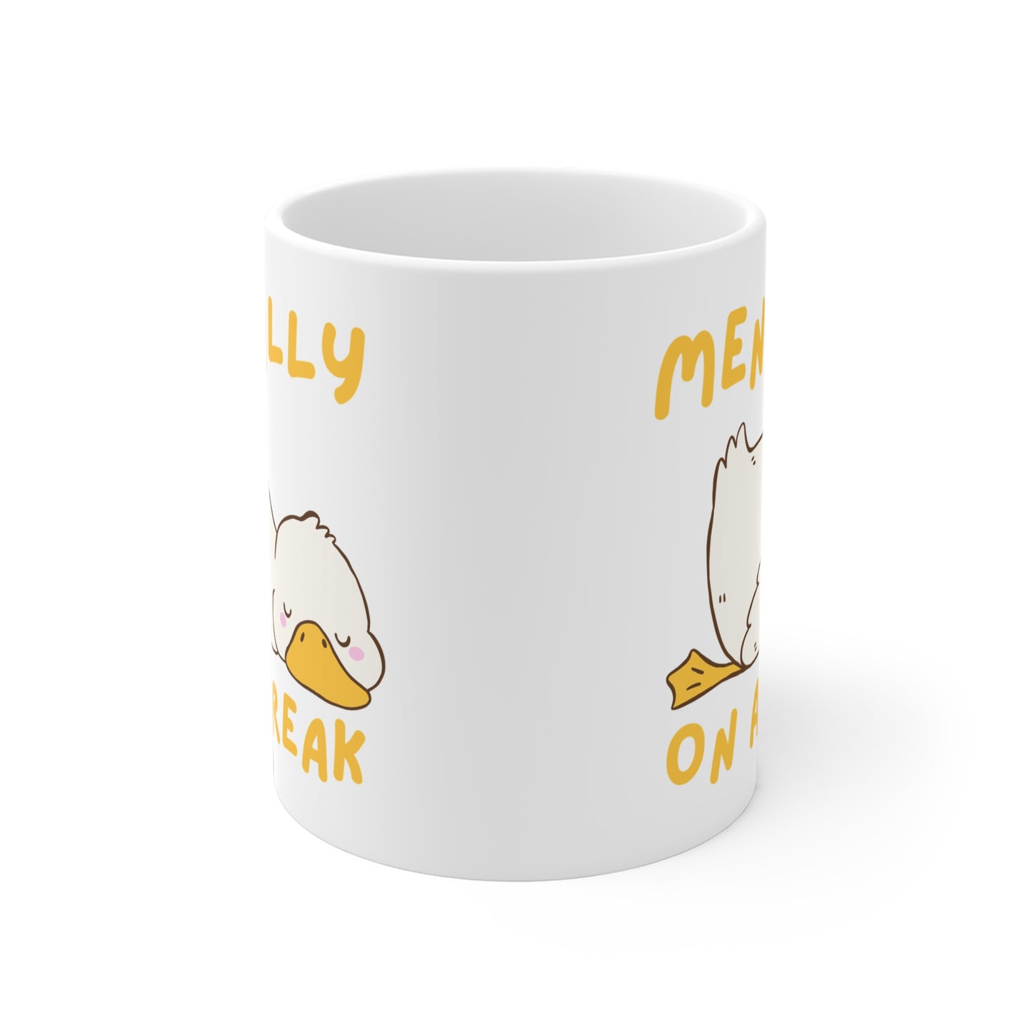 Mentally on a Break Silly Goose Mug