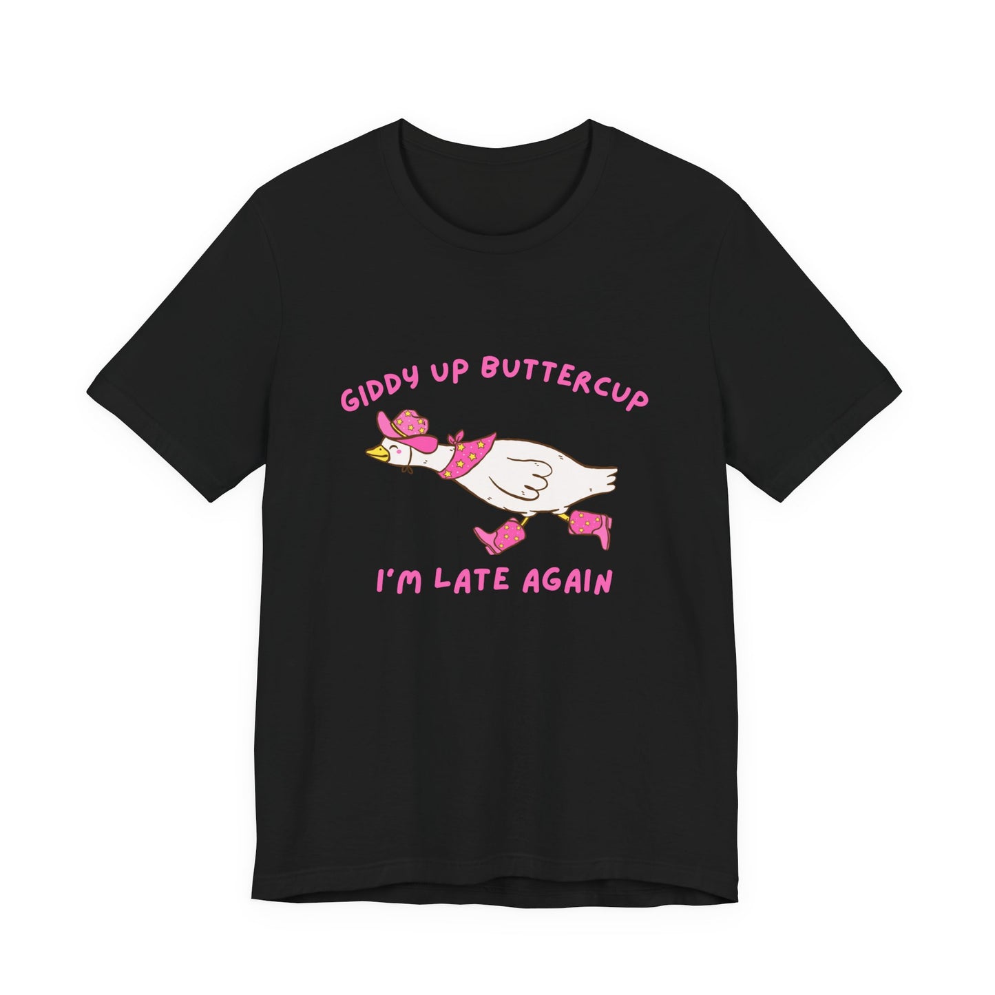 Giddy Up Buttercup Silly Goose Running Late tee