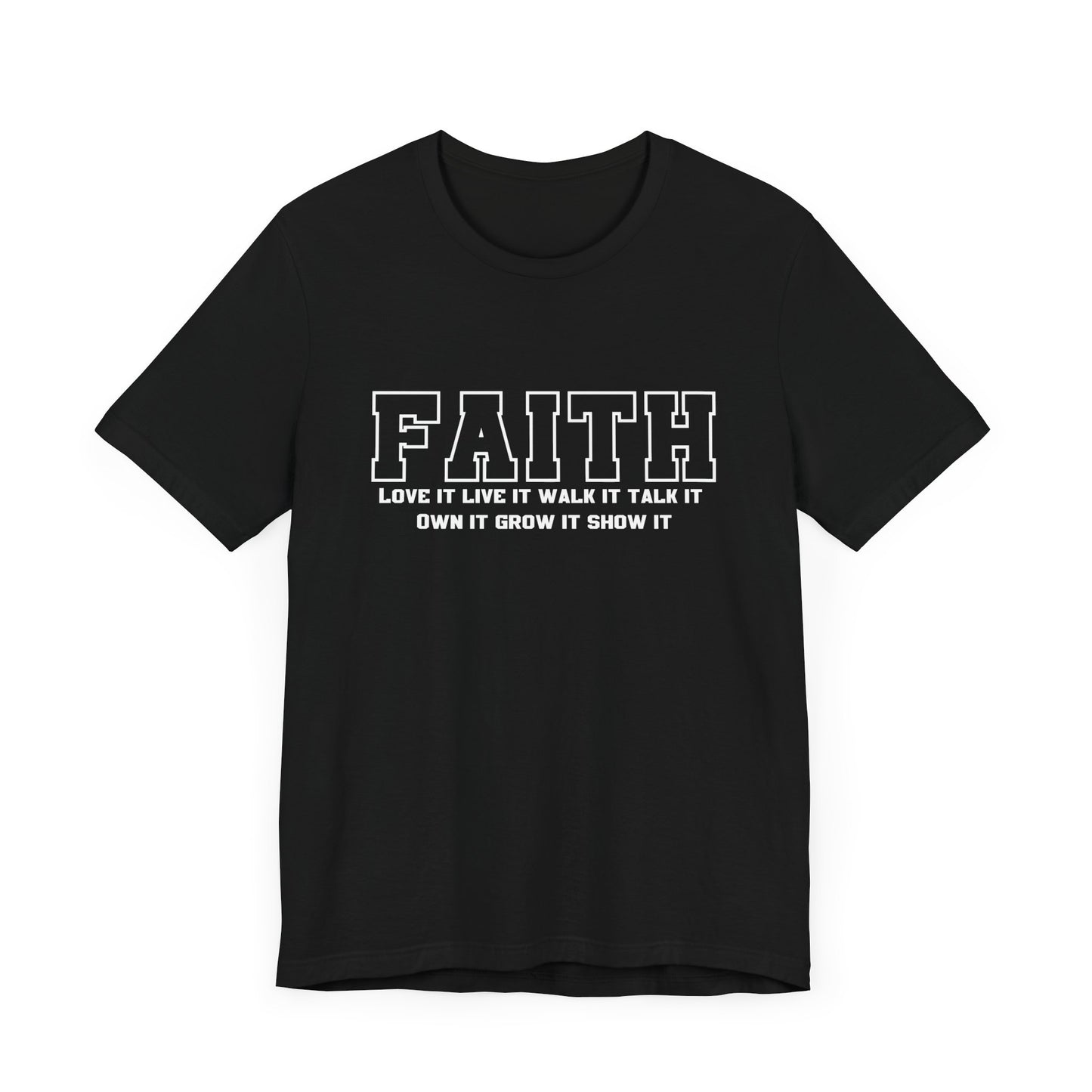 Faith love it live it walk it talk it Unisex classic fit tee