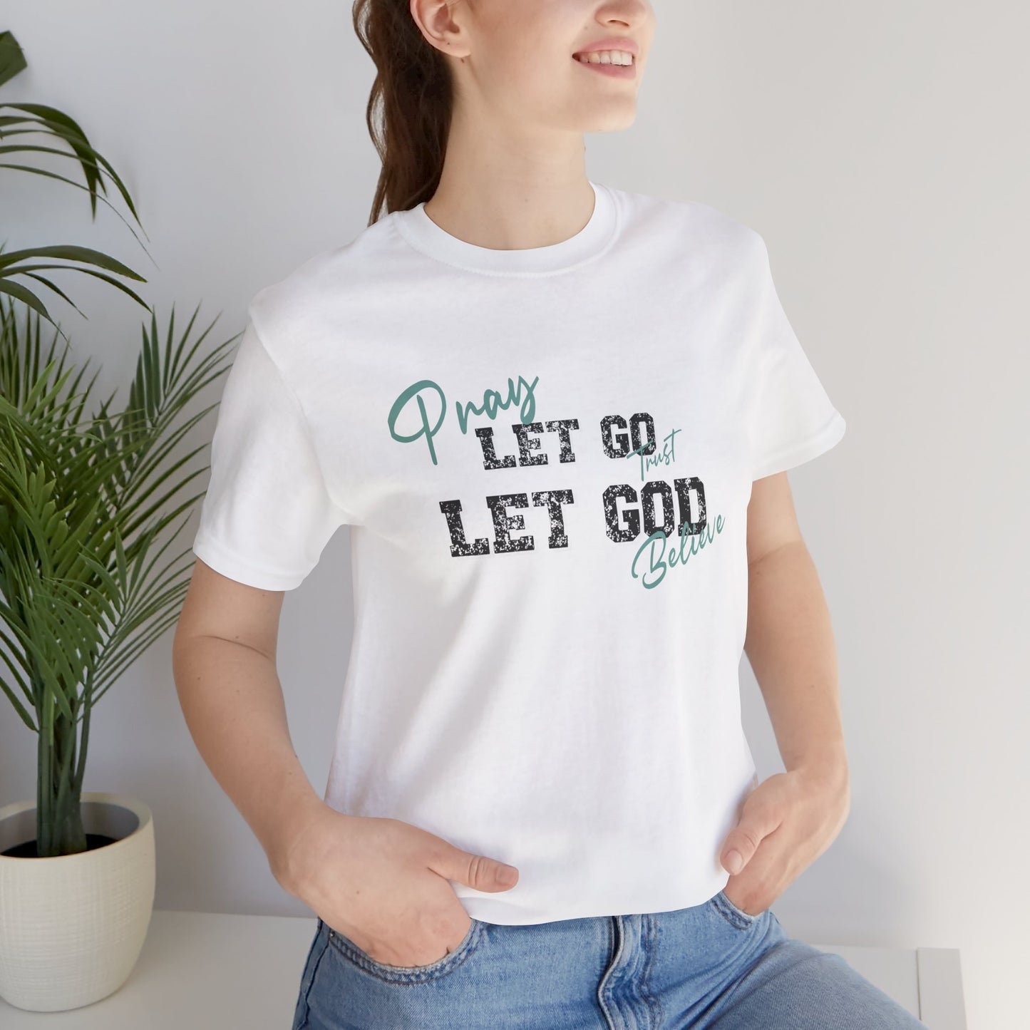 Pray, Let Go, Let God Inspirational classic fit Tee