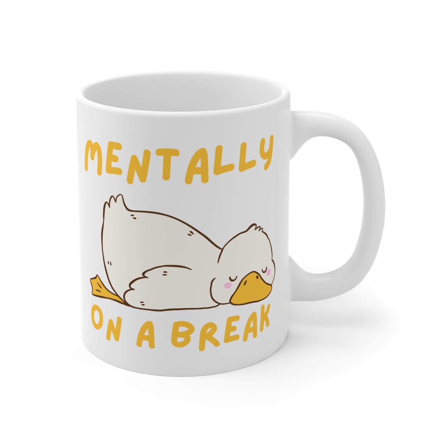 Mentally on a Break Silly Goose Mug