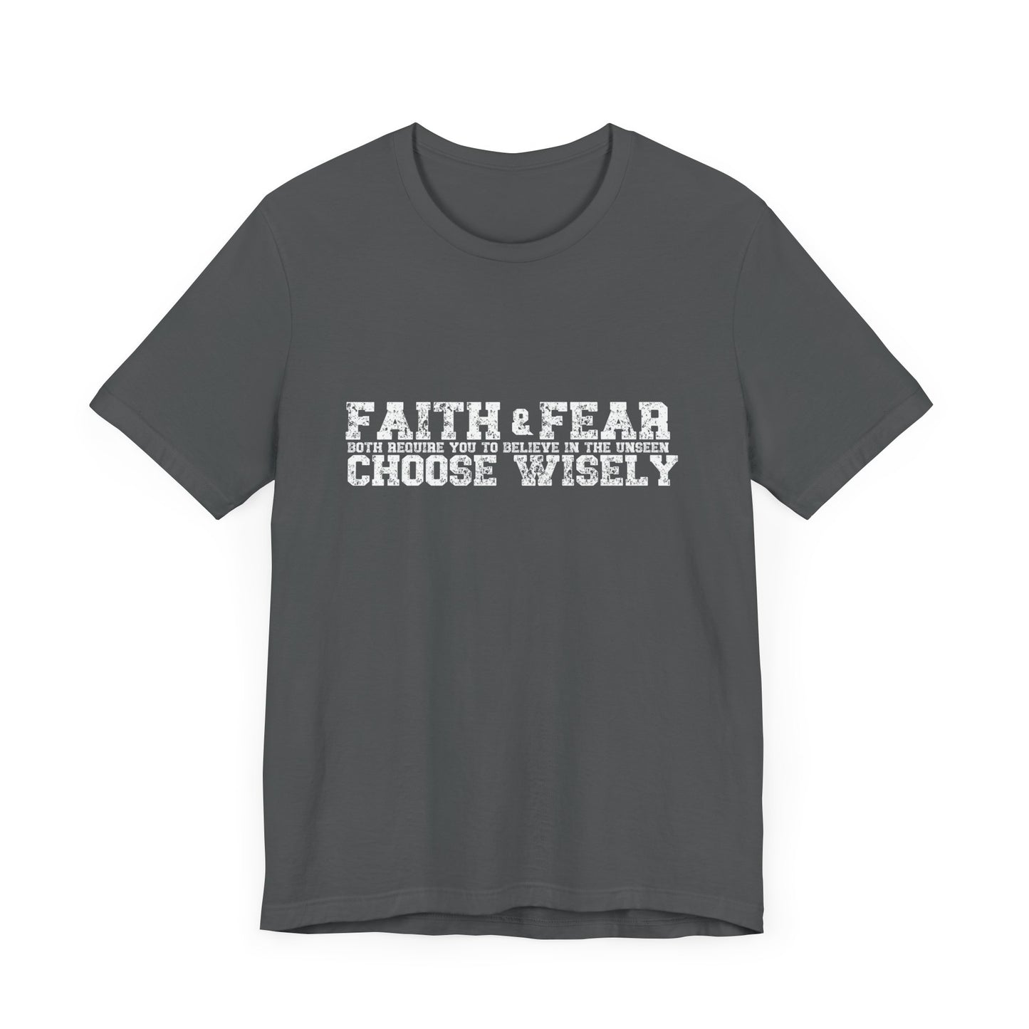 Faith and Fear choose wisely Classic fit Unisex Tee