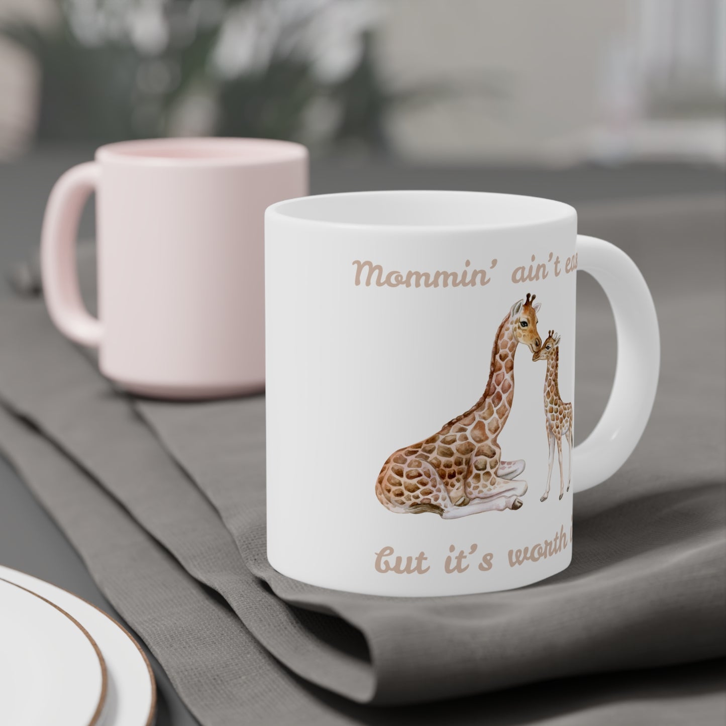 Mommin' Ain't Easy, But It's Worth It. Giraffe Mom Mug