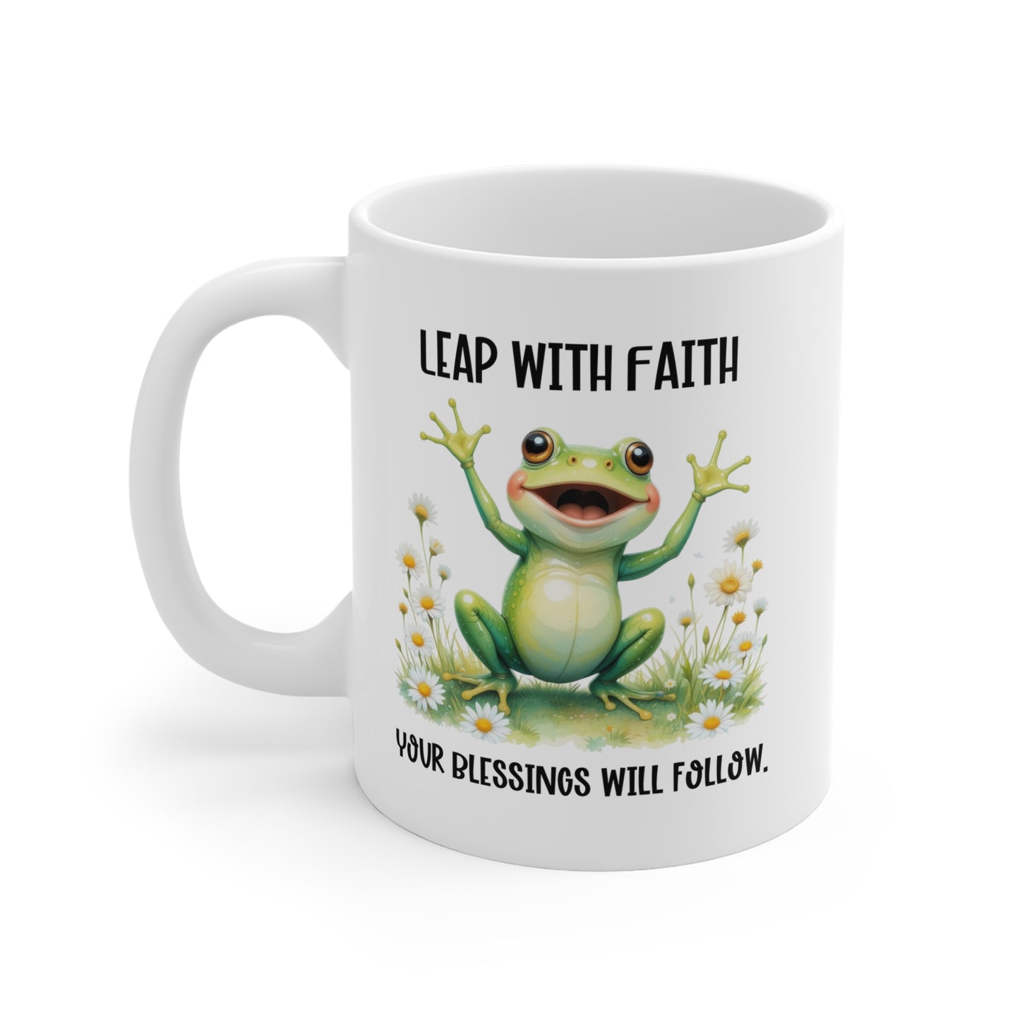 Leap With Faith your blessings will follow Ceramic Mug