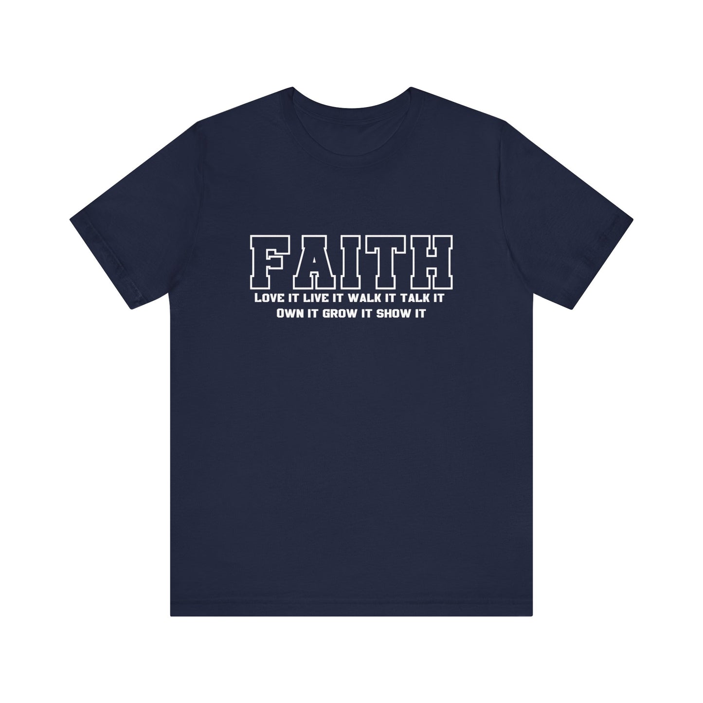 Faith love it live it walk it talk it Unisex classic fit tee