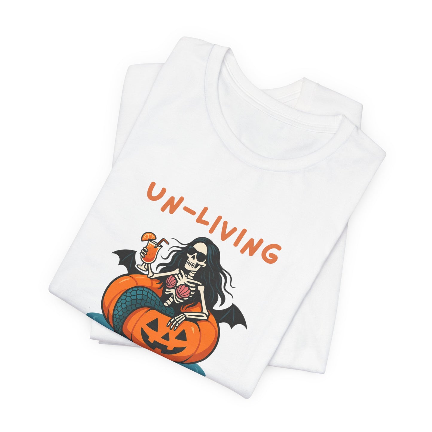 Un-Living My Best Life Skeleton Mermaid Sassy Tee