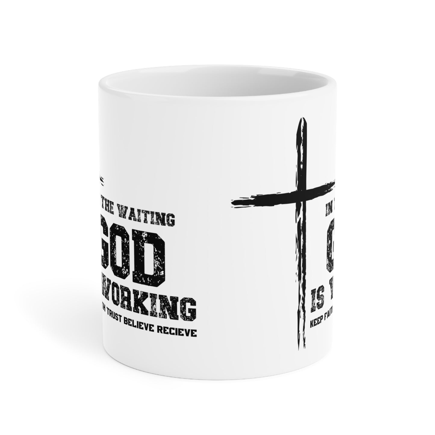 In the waiting God is working, Keep the Faith Inspirational Ceramic Mug