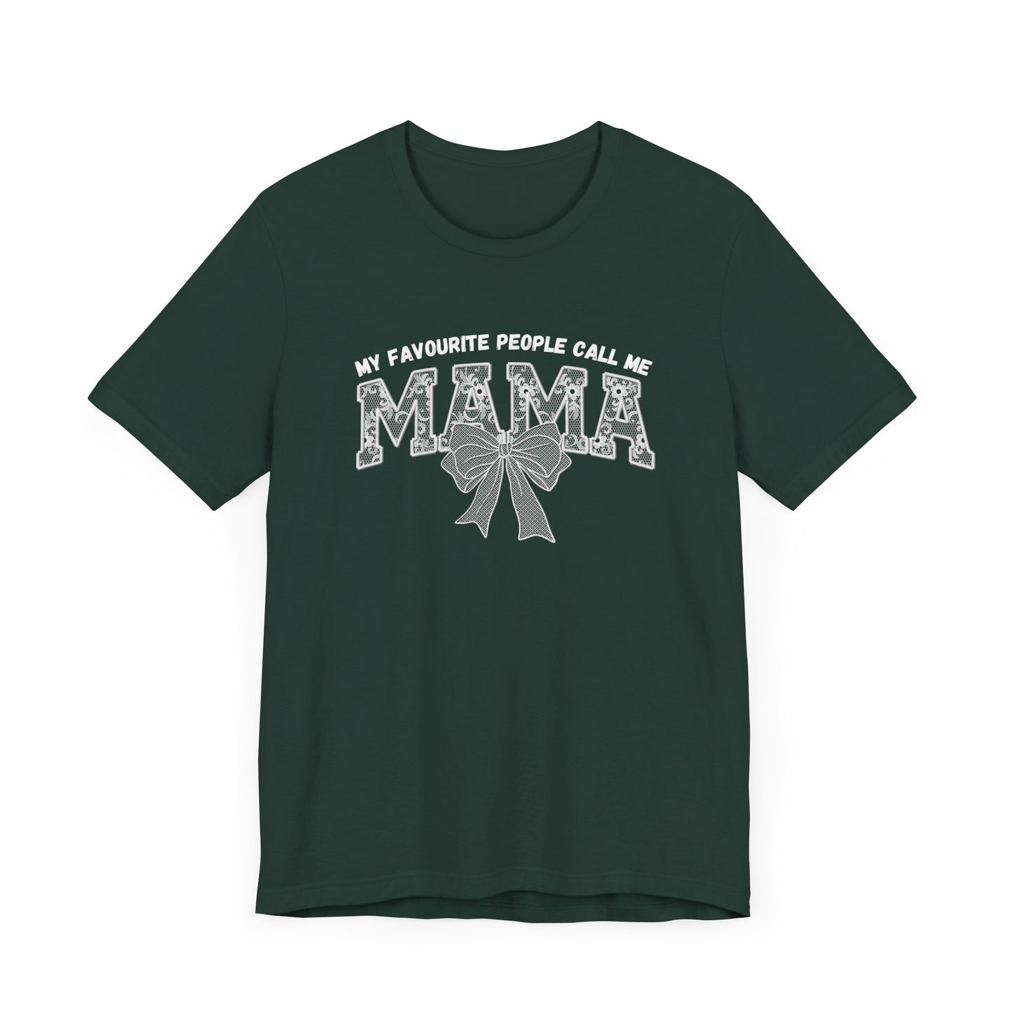 My favourite People call me Mama Unisex Tee