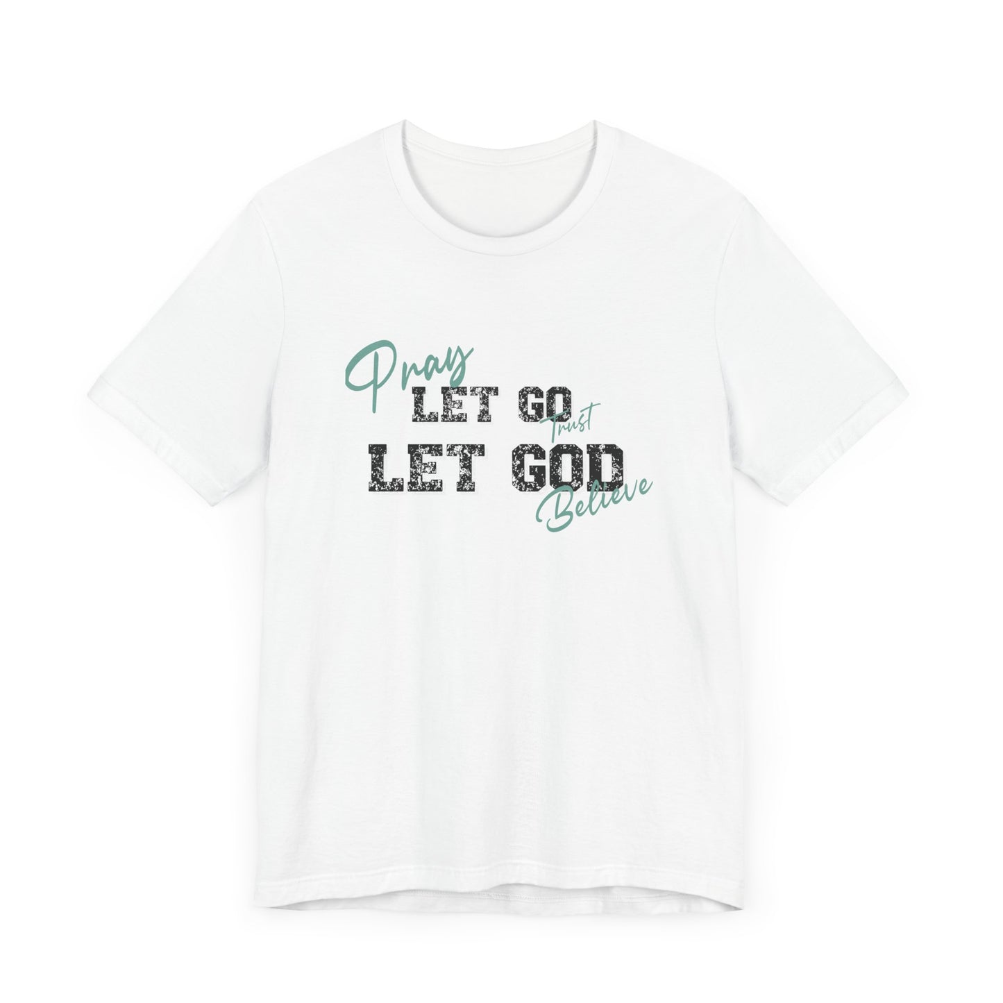 Pray, Let Go, Let God Inspirational classic fit Tee