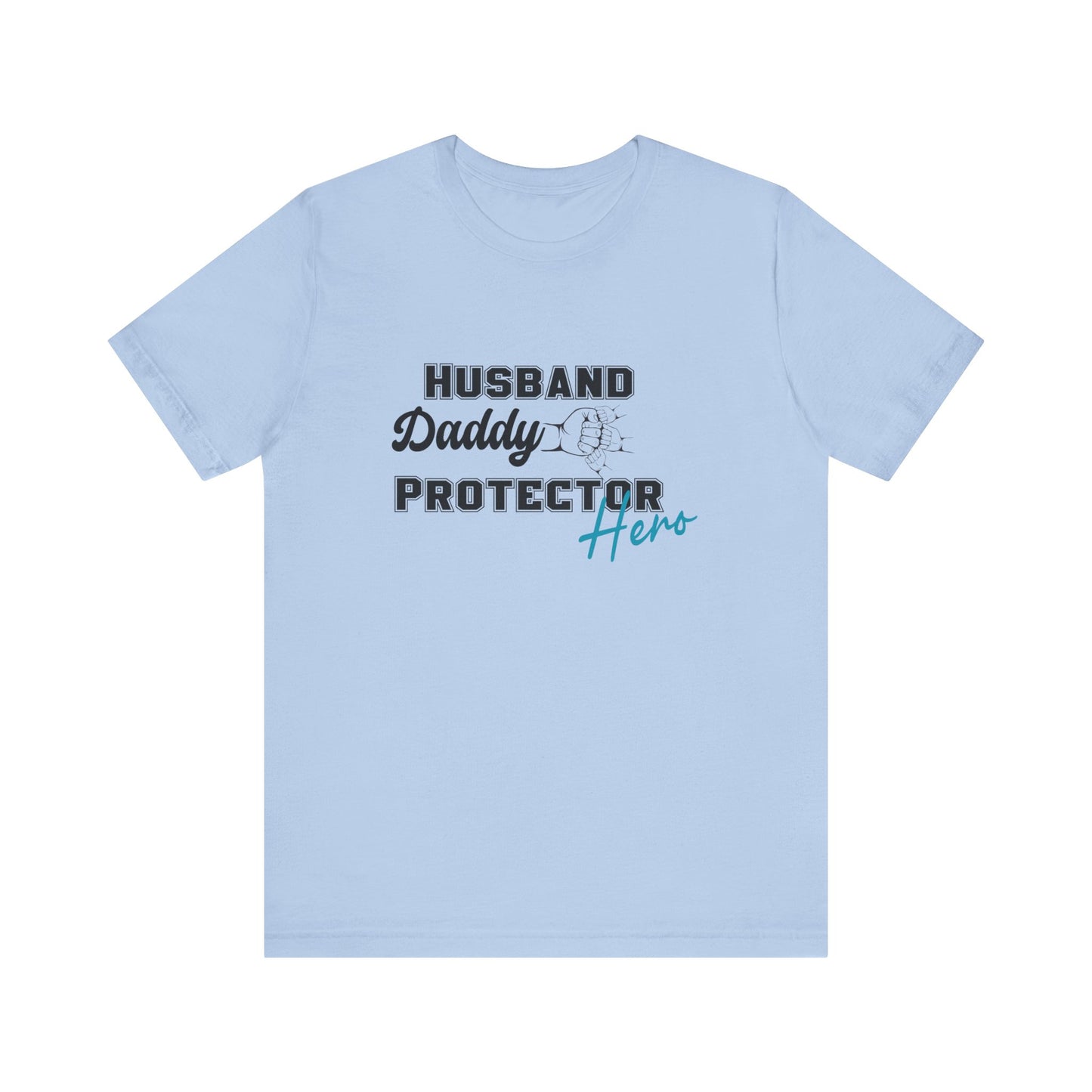 Husband, Daddy, Hero, Protector - Father of 3 Tee