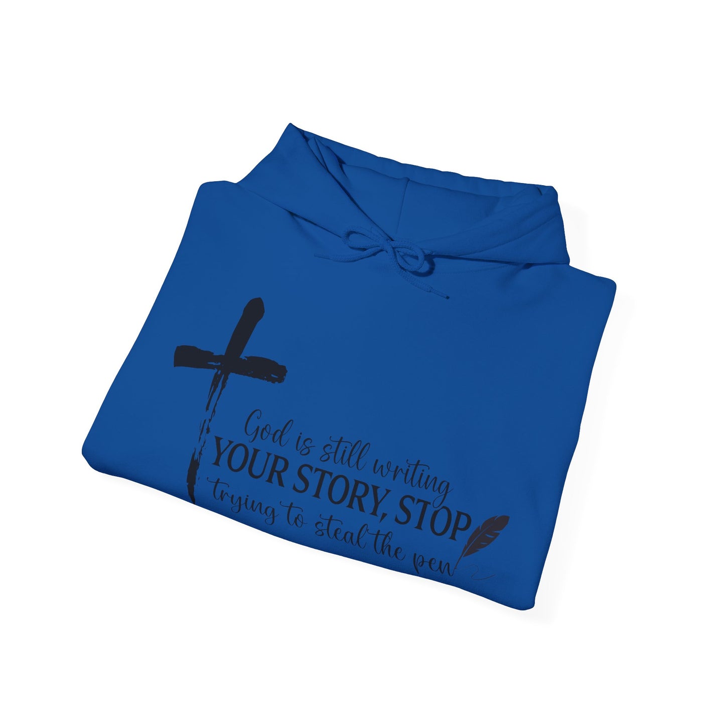 God is Still Writing Your Story Hoodie