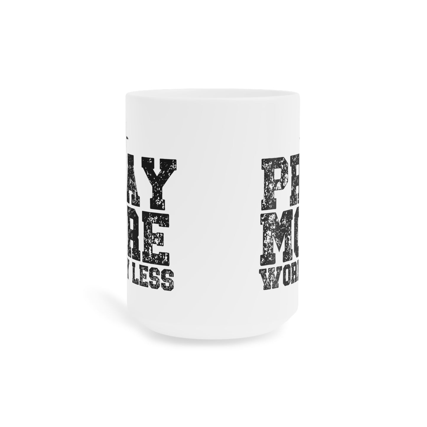 Pray More Worry Less Inspirational Ceramic Mug
