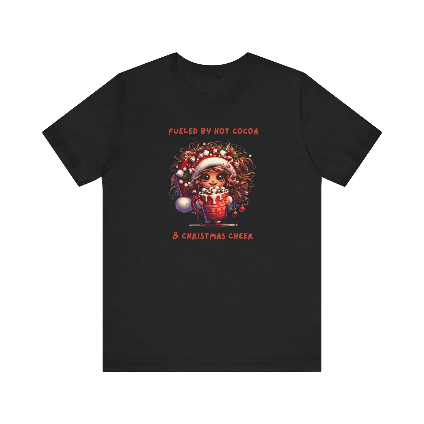 Fueled by Hot Cocoa and Holiday cheer Christmas Cheer Cocoa Womans Tee, Holiday T-Shirt, Unisex Festive Shirt, Cozy Winter Apparel, Christmas Gift for Her
