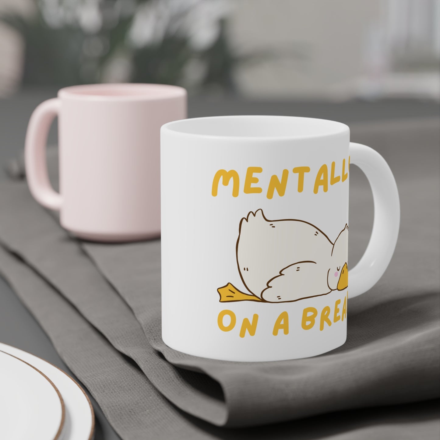 Mentally on a Break Silly Goose Mug