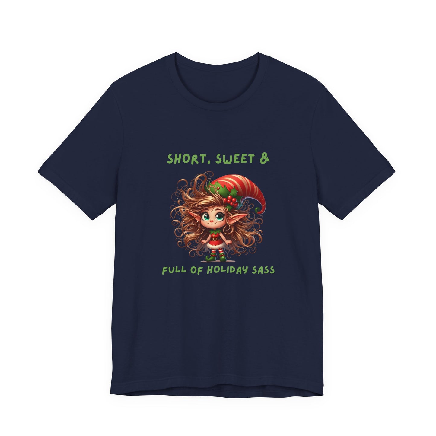 Short, sweet, full of Holiday Sass Tee, Unisex funny Christmas T-Shirt, Cute Holiday Apparel, Short Sleeve Festive Shirt, Gift for Holiday Lovers