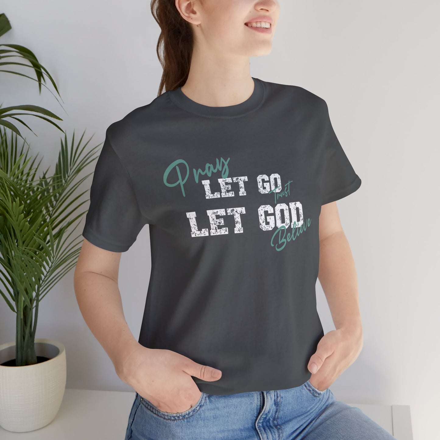 Pray, Let Go, Let God Inspirational classic fit Tee