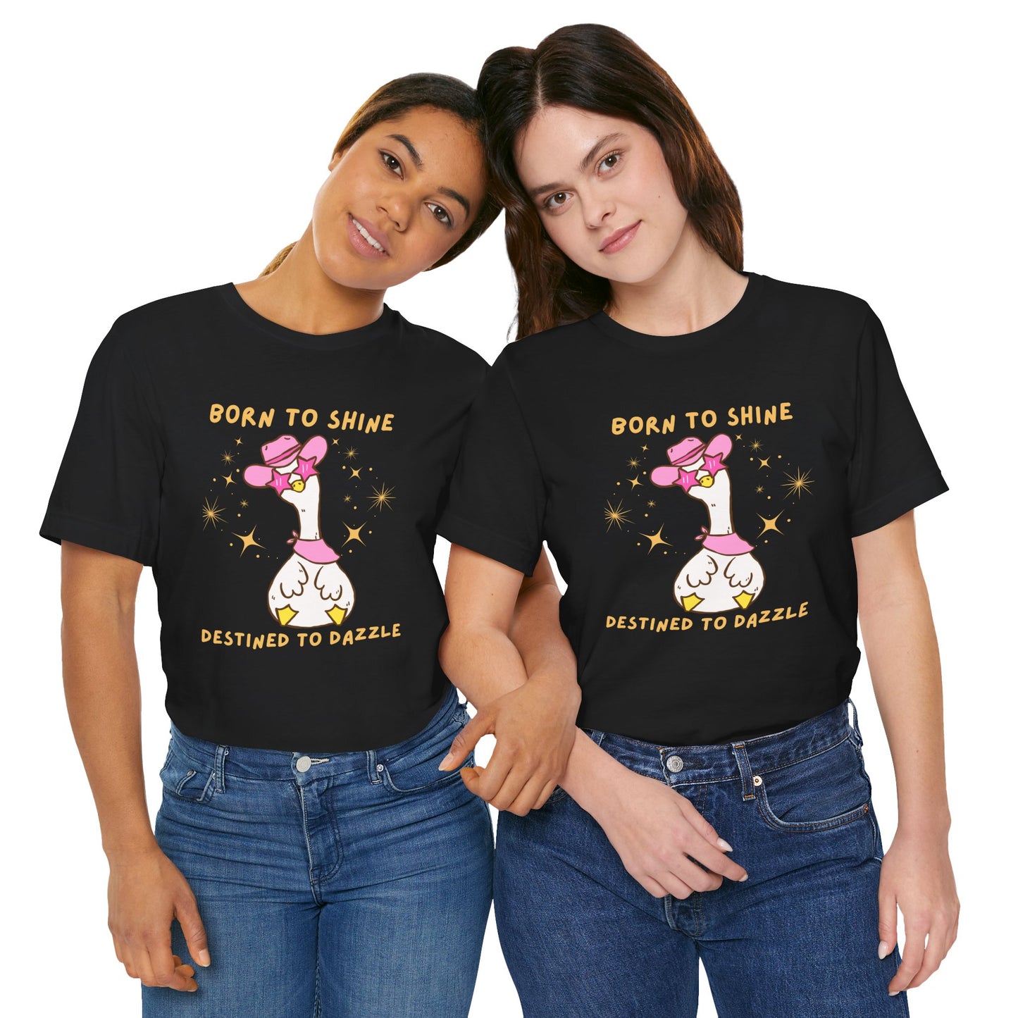 Born to Shine, Destined to Dazzle Funny Silly Goose Shirt
