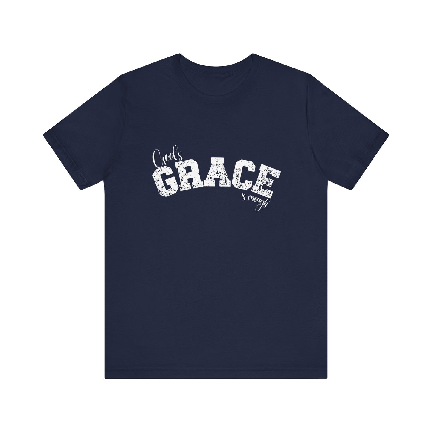God's Grace Is Enough Unisex classic fit Inspirational T-Shirt