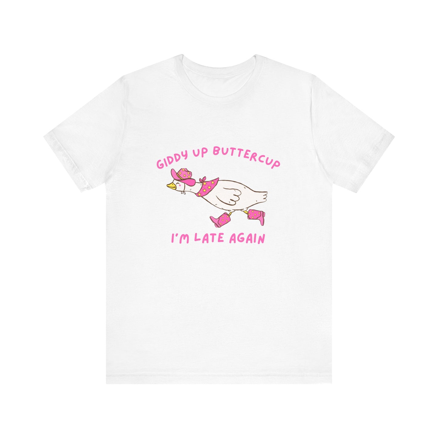 Giddy Up Buttercup Silly Goose Running Late tee