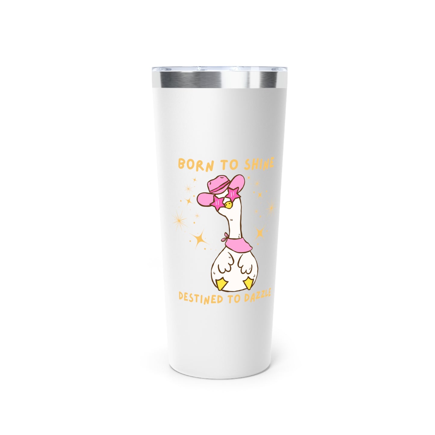 Silly Goose Born to Dazzle Destined to Dazzle 22 oz Tumbler