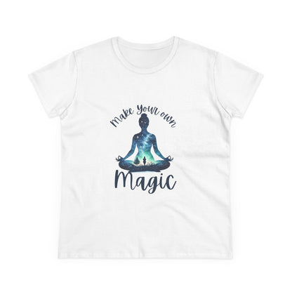 Make Your Own Magic Women's Semi fit Cotton Tee