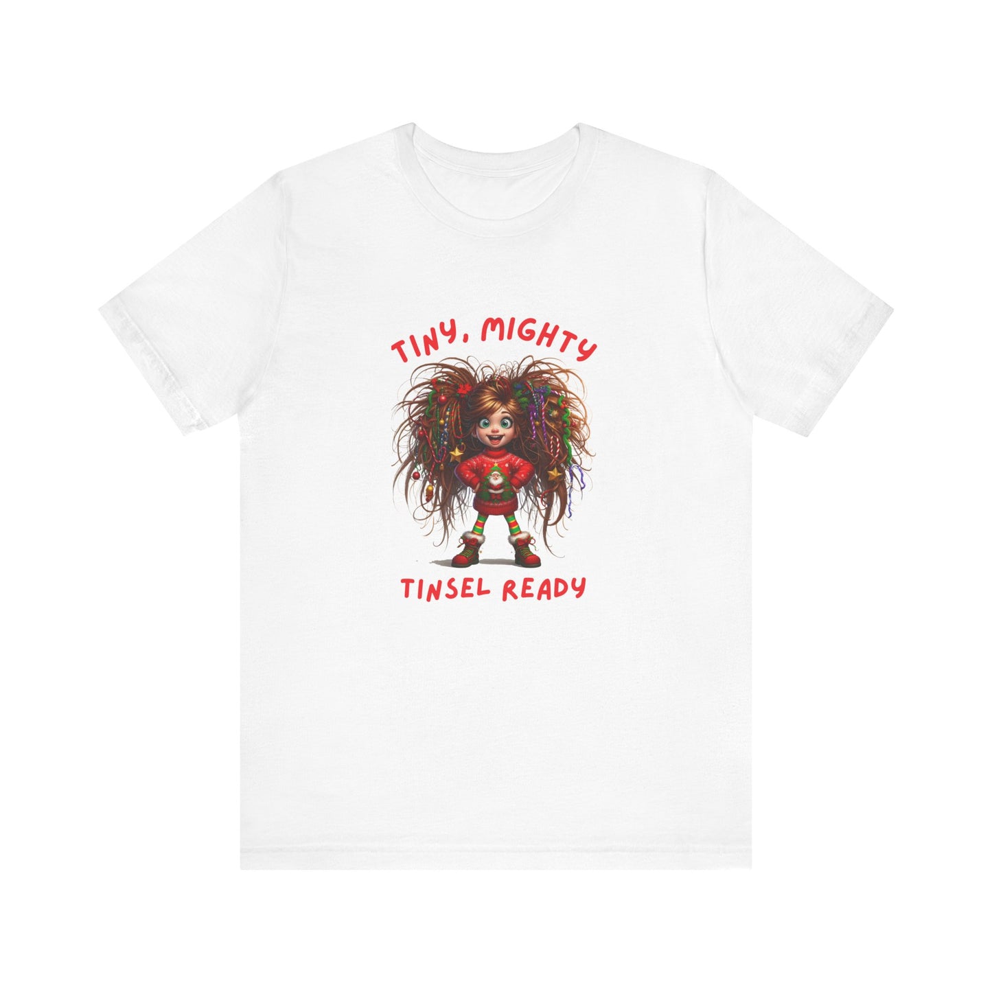 Tiny Mighty Tinsel Ready Tee, Unisex Graphic T-Shirt for Strength and Empowerment, Fun Gift for Holidays, Casual Wear, Everyday Comfort