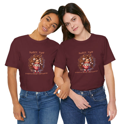 Sweet Tiny Over-Caffeinated Tee, Funny T-Shirt, Gift for Coffee Lovers, Cute Humor Top, Unisex Short Sleeve Shirt