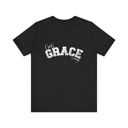God's Grace Is Enough Unisex classic fit Inspirational T-Shirt