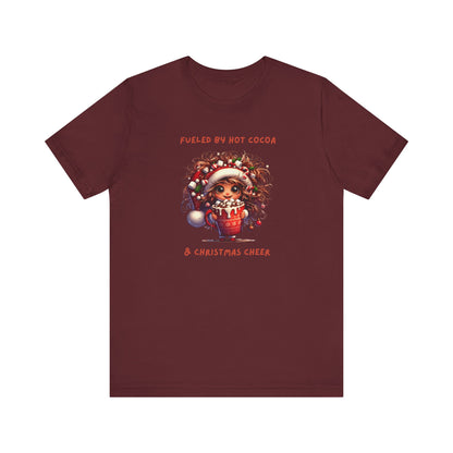 Fueled by Hot Cocoa and Holiday cheer Christmas Cheer Cocoa Womans Tee, Holiday T-Shirt, Unisex Festive Shirt, Cozy Winter Apparel, Christmas Gift for Her