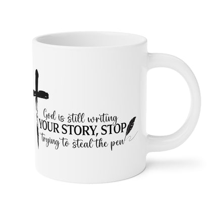 God Is Still Writing Your Story Faithful Inspirational Ceramic Mug,