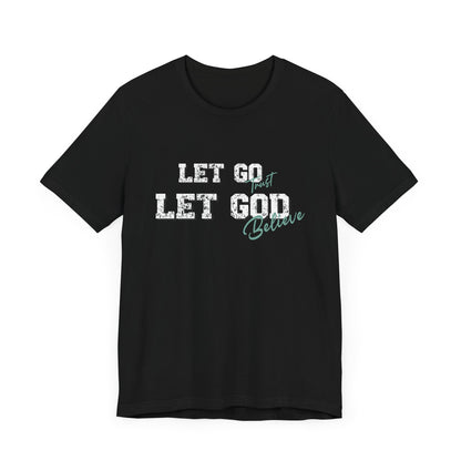 Let Go Let God Unisex Classic fit T- Shirt