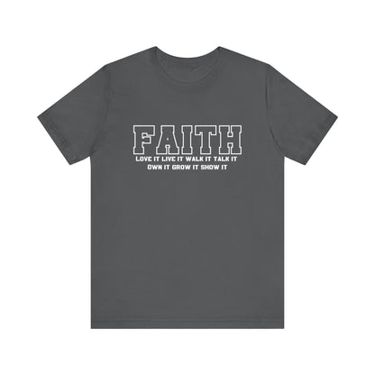Faith love it live it walk it talk it Unisex classic fit tee