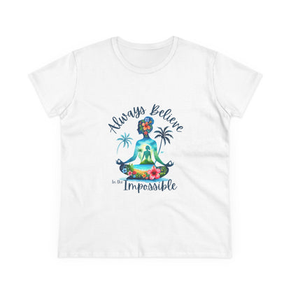 Always believe in the impossible Woman's Semi fitted Tee